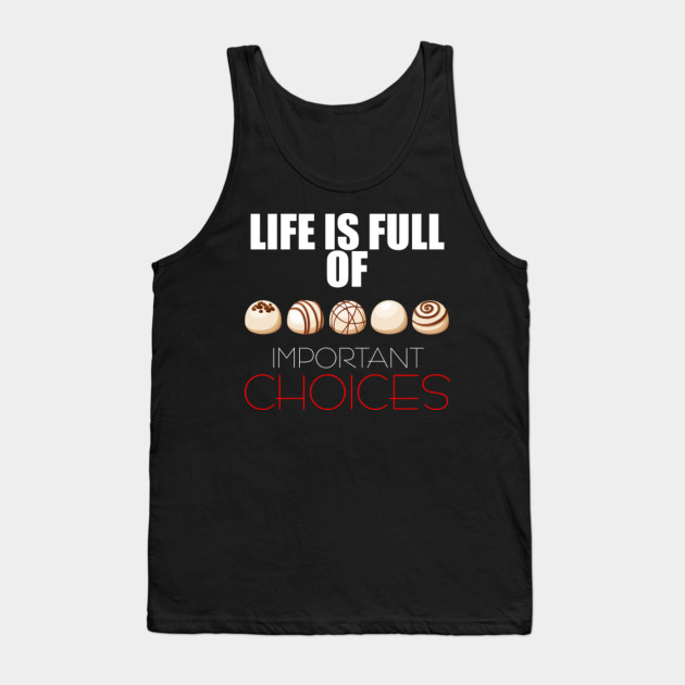 Life is Full Of Important Choices Shirt